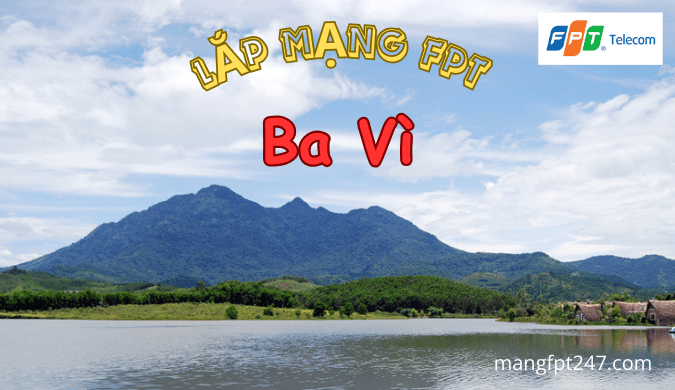 Ưu đãi lắp mạng FPT Ba Vì