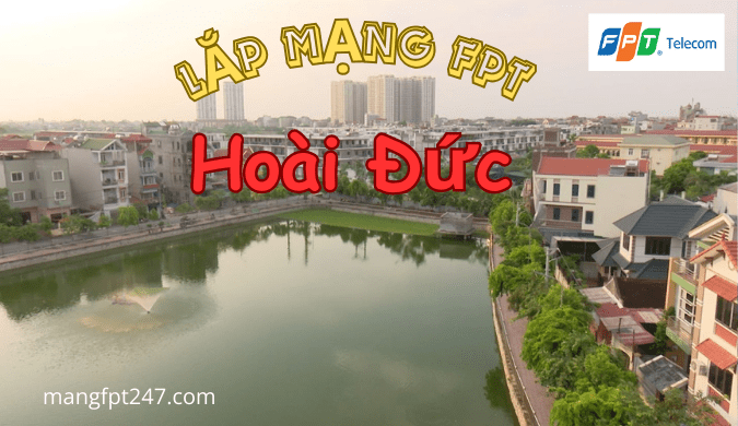 Ưu đãi lắp mạng FPT Hoài Đức